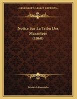 Notice Sur La Tribu Des Marantees (1860) 1160209936 Book Cover