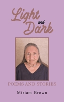 Light and Dark: Poems and Stories 1035811626 Book Cover