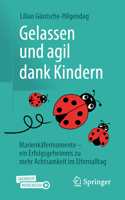 Gelassen Und Agil Dank Kindern: Marienkäfermomente - Ein Erfolgsgeheimnis Zu Mehr Achtsamkeit Im Elternalltag 3658411090 Book Cover