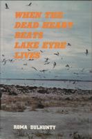 When the dead heart beats Lake Eyre lives 0909706697 Book Cover