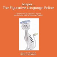 Jasper...The Figurative Language Feline 1794310649 Book Cover
