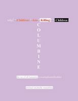 Columbine, Why Children Are Killing Children 0991518756 Book Cover