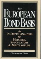 The European Bond Basis: An In-Depth Analysis for Hedgers, Speculators, & Arbitrageurs 0786308524 Book Cover