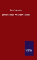 Some Famous American Schools 1016601441 Book Cover