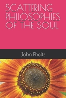 SCATTERING PHILOSOPHIES OF THE SOUL B0GP9MY87P Book Cover