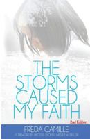 The Storms Caused My Faith 2nd Edition 1500313661 Book Cover