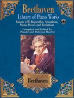 Beethoven Library of Piano Works: Bagatelles, Sonatinas, Piano Pieces, and Variations 075798181X Book Cover