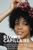 Régime Capillaire: Ou plutôt l'art et la manière d'allier nutrition et cheveux texturés B0CCCVDTJM Book Cover