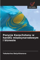 Pozycja Kazachstanu w handlu międzynarodowym i biznesie 6209215998 Book Cover