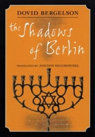 The Shadows of Berlin: The Berlin Stories of Dovid Bergelson 0872864448 Book Cover