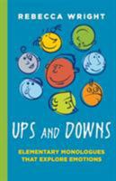 Ups and Downs: 100 One-Minute Monologues for Kids and Pre-Teens 1566082099 Book Cover
