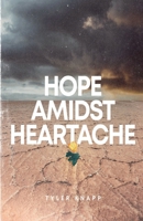 Hope Amidst Heartache 0997557222 Book Cover