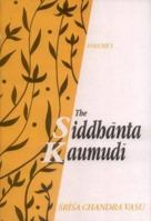 The Siddhanta Kaumudi of Bhattoji Diksita, 2 Vols. 8120812905 Book Cover
