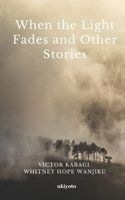 When The Light Fades and Other Stories 9360167746 Book Cover