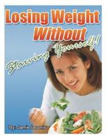 Losing Weight Without Starving Yourself 1493792717 Book Cover
