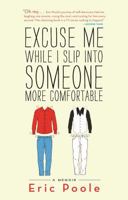Excuse Me While I Slip Into Someone More Comfortable 1948122049 Book Cover