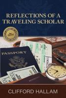Reflections of a Traveling Scholar 1457543303 Book Cover