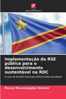 Implementação da RSE pública para o desenvolvimento sustentável na RDC (Portuguese Edition) 6207753534 Book Cover