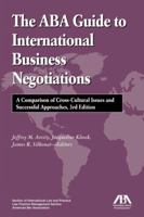 Aba Guide to International Business Negotiations: A Comparison of Cross-Cultural Issues and Successful Approaches 0897079558 Book Cover