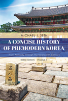 A Concise History of Premodern Korea: From Antiquity through the Nineteenth Century 1538174561 Book Cover