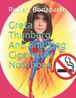 Greta Thunberg Anti Smoking Cigarettes Notebook 1678589217 Book Cover
