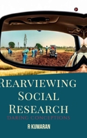 Rearviewing Social Research: Daring Conceptions 1648284353 Book Cover