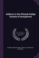 Address to the Winyah indigo society of Georgetown 1377969282 Book Cover