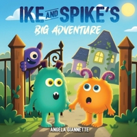 Ike And Spike's: Big Adventure B0GDSGLYDZ Book Cover