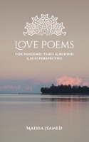 Love Poems for Pandemic Times and Beyond: A Sufi Perspective B08LN978DW Book Cover