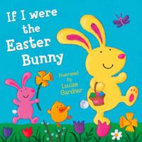 If I Were the Easter Bunny 0007303742 Book Cover