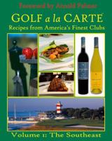 Golf a la Carte: Recipes from America's Finest Clubs 0975467638 Book Cover