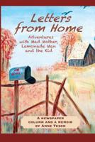 Letters from Home: Adventures with Mad Mother, Lemonade Man and the Kid 1500504270 Book Cover