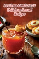 Southern Comfort: 94 Delicious Annual Recipes B0CL3MXBTG Book Cover