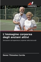 L'immagine corporea degli anziani attivi (Italian Edition) 6208058562 Book Cover