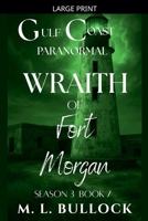Wraith of Fort Morgan (Gulf Coast Paranormal Season Three) B0GK91MF7W Book Cover