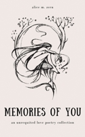 Memories Of You: An Unrequited Love Romantic Short Poetry Collection (An Unrequited Love Poetry Collection) B0CLK24HBS Book Cover