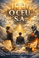 O Céu S.A.: Contratos Além da Eternidade temporada 1 (Portuguese Edition) B0G8B1SPZ2 Book Cover