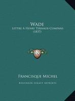 Wade: Lettre A Henri Ternaux-Compans (1837) 1167158253 Book Cover