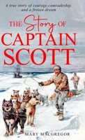 The Story of Captain Scott 1761539515 Book Cover