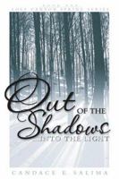 Out of the Shadows Into the Light 1438242611 Book Cover