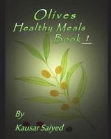 Olives: Healthy Meals Book 1 171774186X Book Cover