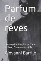 Parfum de rêves: L’incroyable histoire de Tano Schiera, l’homme invisible 1980575967 Book Cover