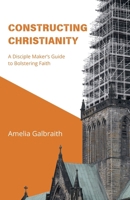 Constructing Christianity B0FCTPKSVL Book Cover