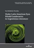 Under Latin American Eyes Witold Gombrowicz in Argentinian Literature 3631874278 Book Cover