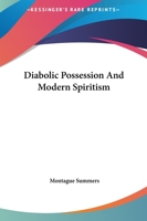 Diabolic Possession And Modern Spiritism 1425368379 Book Cover