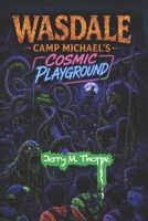 Wasdale Camp Michaels: Cosmic Playground B0H2RZB7NF Book Cover