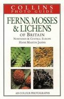 Ferns, Mosses & Lichens of Britain & Northern and Central Europe (Collins Photo Guide) 0002192543 Book Cover