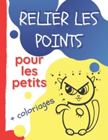 Relier les points pour les petits + coloriages: Cahier d'activités pour les jeunes filles et garçons | Dessins simples et mignons à relier | ... | Grand Format Haute Qualité B08LN5KNTF Book Cover