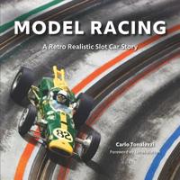 Model Racing: A Retro Realistic Slot Car Story 1096452189 Book Cover