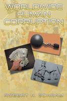 Worldwide Human Corruption 1499049218 Book Cover
